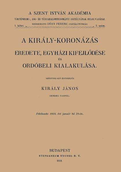 A király-koronázás eredete, egyházi kifejlődése és ordóbeli kialakulása