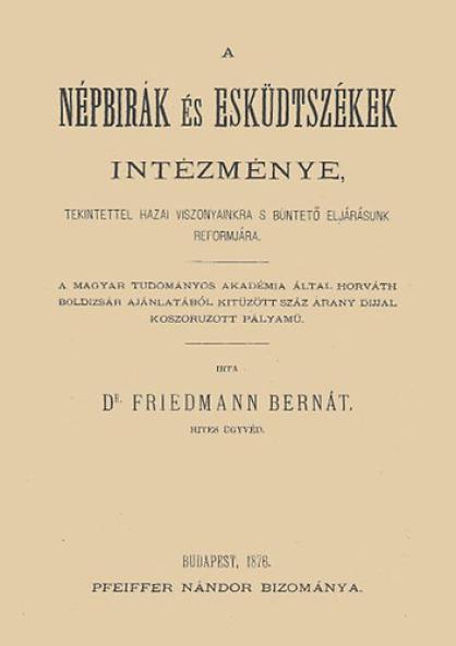 A népbírák és esküdtszékek intézménye tekintettel hazai viszonyainkra s büntető eljárásunk reformjára