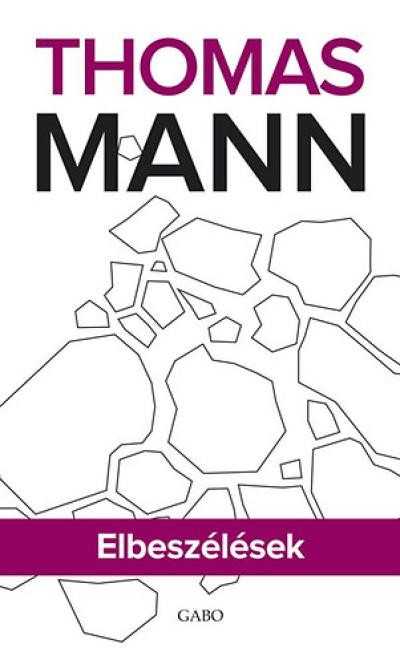 Elbeszélések - Thomas Mann