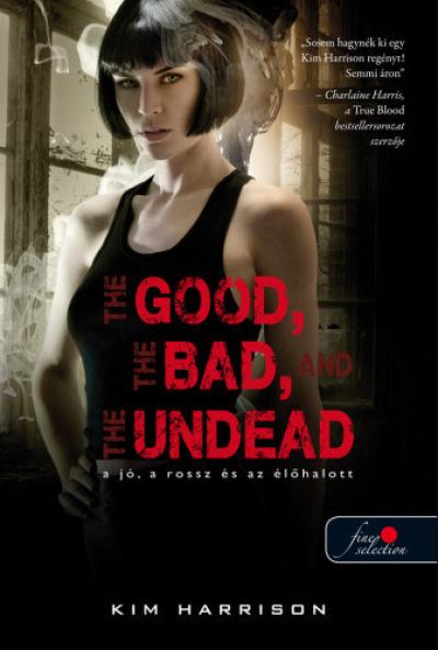 The Good, The Bad, And the Undead - A jó, a rossz és az élőhalott (Hollows 2.)