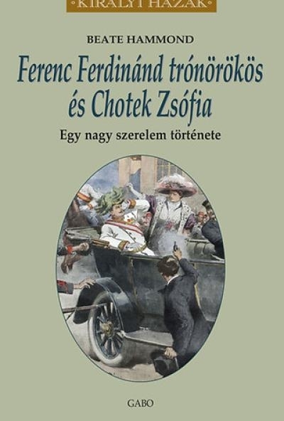 Ferenc Ferdinánd trónörökös és Chotek Zsófia