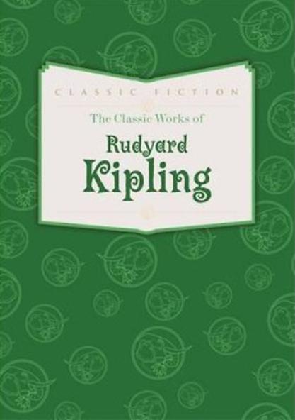 The Classic Works of Rudyard Kipling