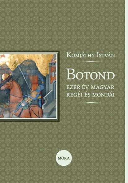 Botond - Ezer év magyar regéi és mondái