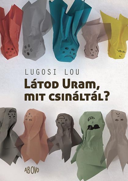 Látod Uram, mit csináltál?