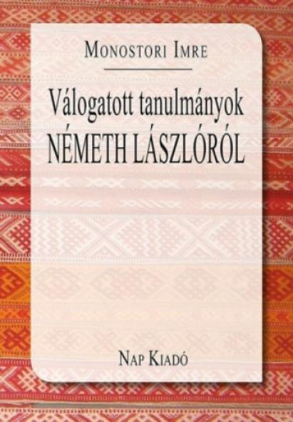 Válogatott tanulmányok Németh Lászlóról