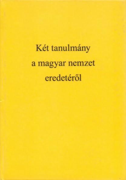 Két tanulmány a magyar nemzet eredetéről