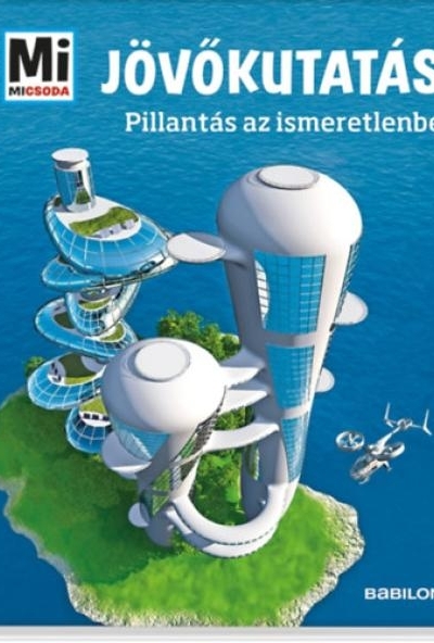 Jövőkutatás - Pillantás az ismeretlenbe