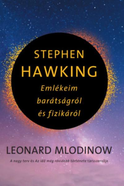 Stephen Hawking - Emlékeim barátságról és fizikáról