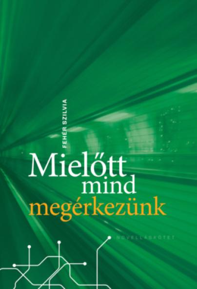 Mielőtt mind megérkezünk