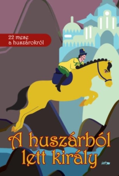 A huszárból lett király