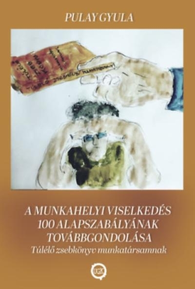 A munkahelyi viselkedés 100 alapszabályának továbbgondolása