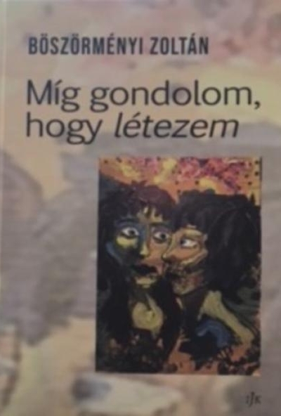 Míg gondolom, hogy létezem