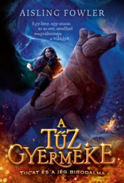 A tűz gyermeke - Tucat és a jég birodalma
