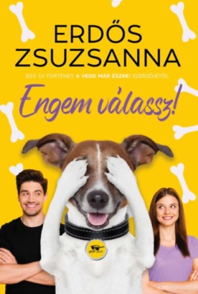 Engem válassz!