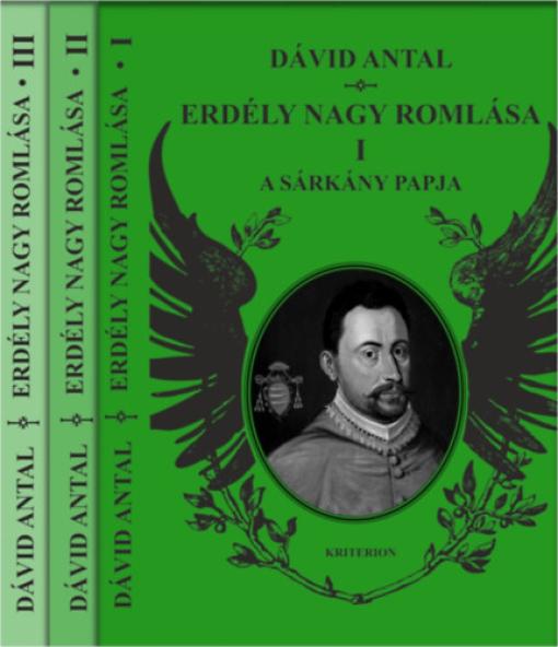 Erdély nagy romlása I-III.