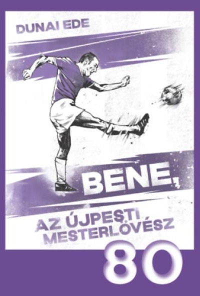 Bene, az újpesti mesterlövész