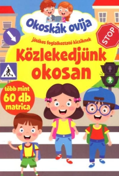 Okoskák Ovija - Közlekedjünk okosan