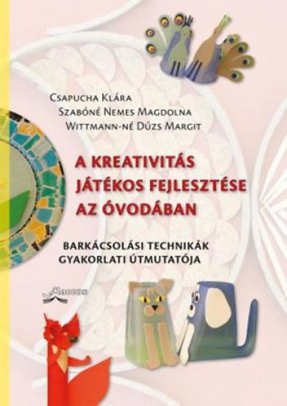 A kreativitás játékos fejlesztése az óvodában