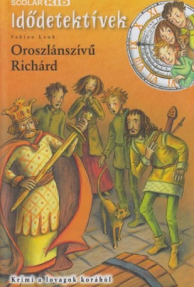 Oroszlánszívű Richárd - Idődetektívek 8.
