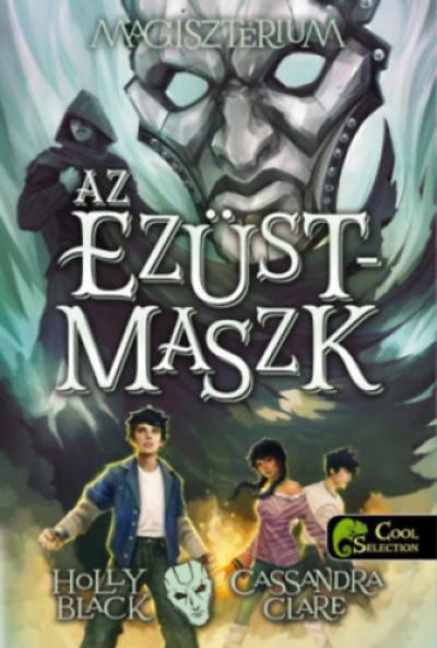Magisztérium 4. - Az ezüstmaszk - puha kötés