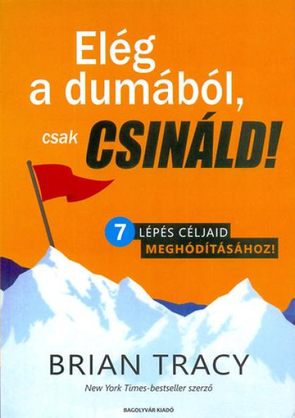 Elég a dumából, csak csináld!