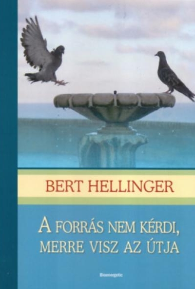 A forrás nem kérdi, merre visz az útja