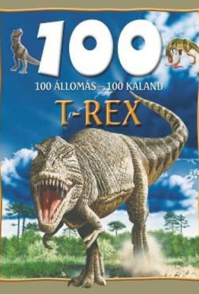 100 állomás - 100 kaland - T-Rex