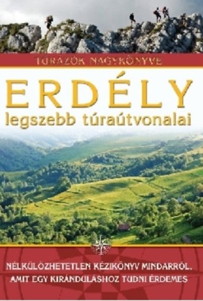 Erdély legszebb túraútvonalai