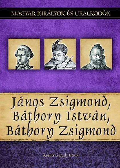 János Zsigmond, Báthory István, Báthory Zsigmond