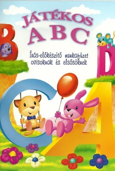 Játékos ABC - Írás-előkészítő munkafüzet ovisoknak és elsősöknek