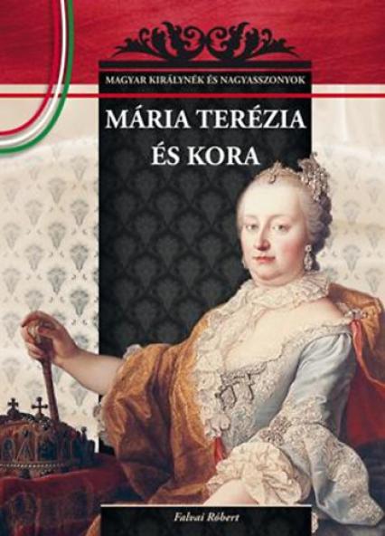 Mária Terézia és kora