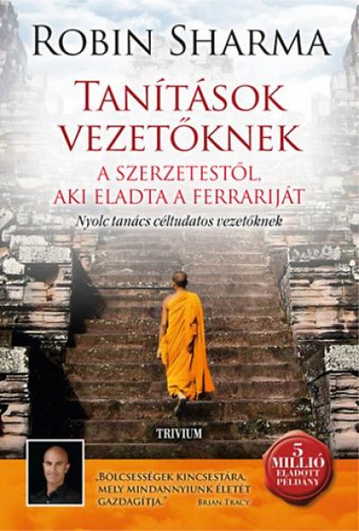 Tanítások vezetőknek a szerzetestől, aki eladta a Ferrariját