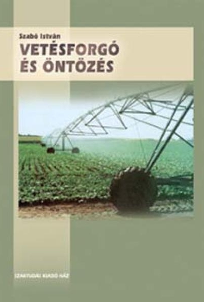 Vetésforgó és öntözés