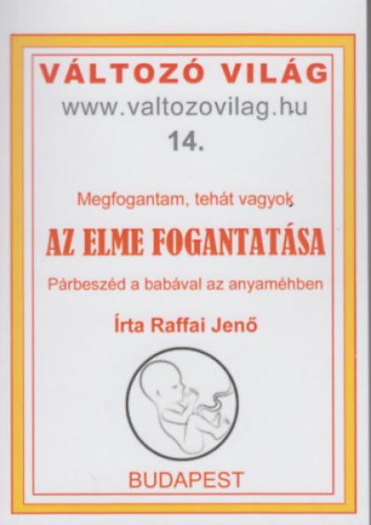 Megfogantam, tehát vagyok - Az elme fogantatása
