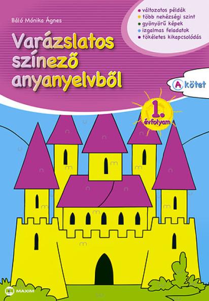 Varázslatos színező anyanyelvből 1. évfolyam A kötet