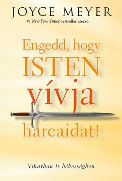 Engedd, hogy Isten vívja harcaidat!