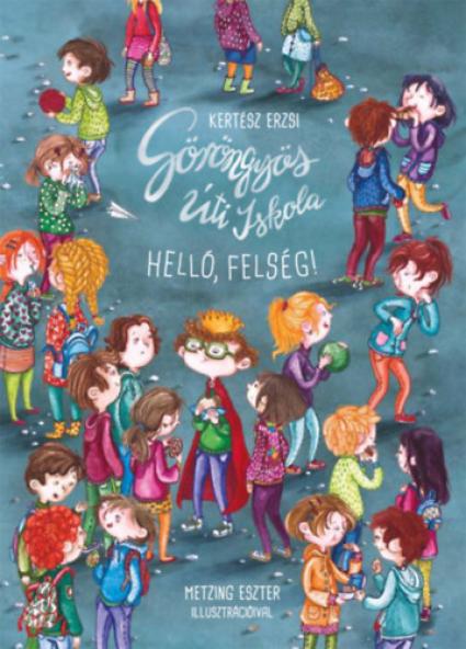 Göröngyös Úti Iskola - Helló, felség!