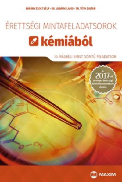 Érettségi mintafeladatsorok kémiából (10 írásbeli emelt szintű feladatsor)