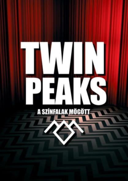 Twin Peaks - A színfalak mögött