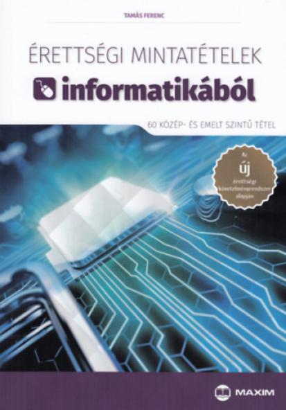 Érettségi mintatételek informatikából (60 közép- és emelt szintű tétel)