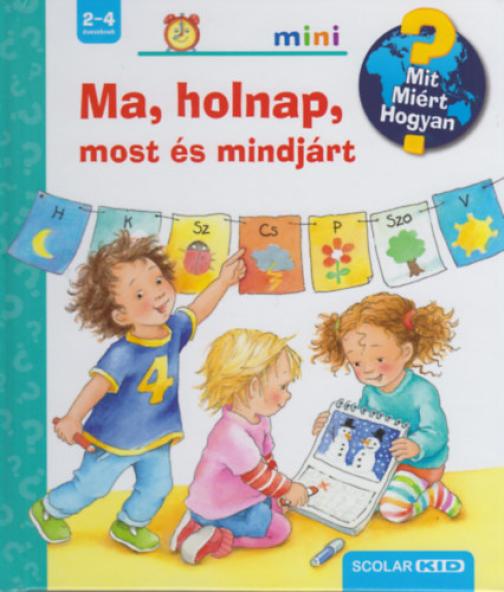 Ma, holnap, most és mindjárt