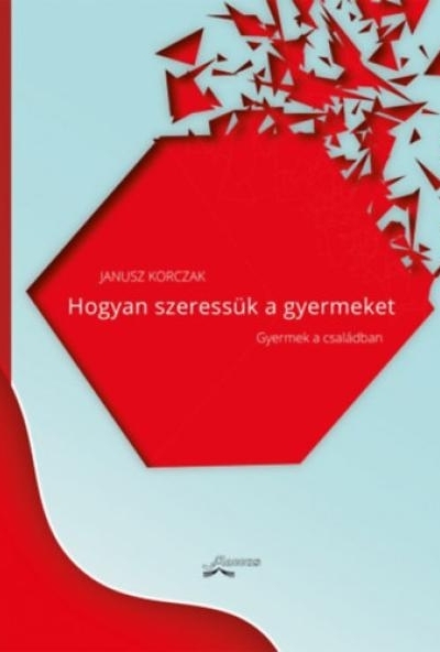 Hogyan szeressük a gyermeket