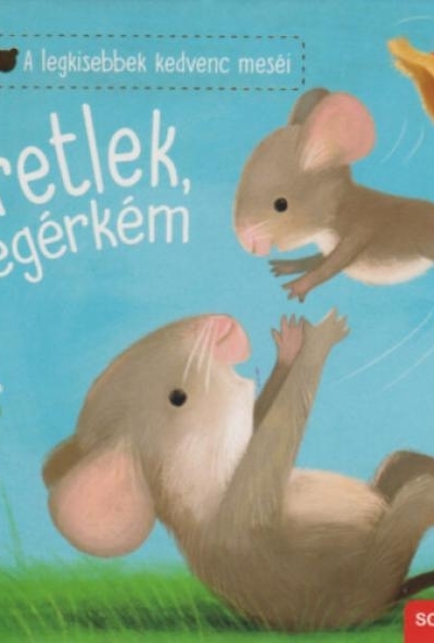 Szeretlek, kisegérkém
