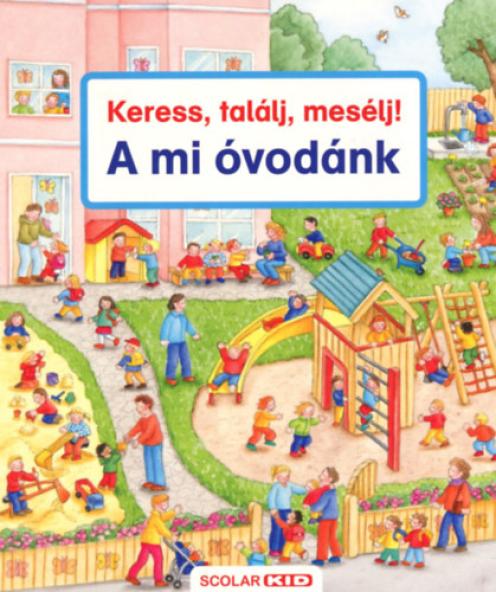 Keress, találj, mesélj! - A mi óvodánk