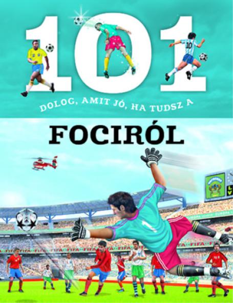 101 dolog, amit jó, ha tudsz a fociról