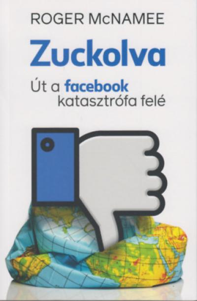 Zuckolva - Út a Facebook-katasztrófa felé