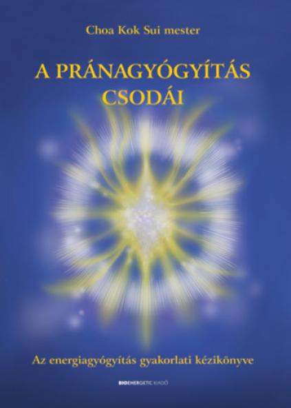 A pránagyógyítás csodái