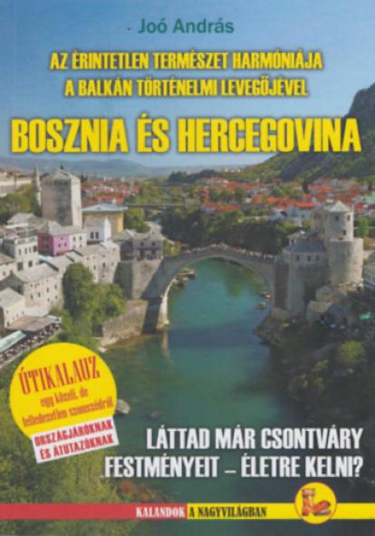 Az érintetlen természet harmóniája a Balkán történelmi levegőjével - Bosznia és Hercegovina