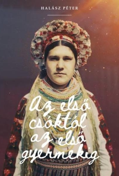 Az első csóktól az első gyermekig