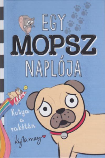 Egy mopsz naplója - Kutya a rakétán